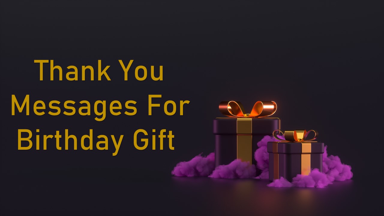 Latest Thank You Messages For Birthday Gift 2024